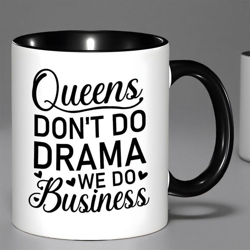 Tailorly Black Accent 11 oz Mug - motivational quote "queens dont in drama we business women birthday celebrations"