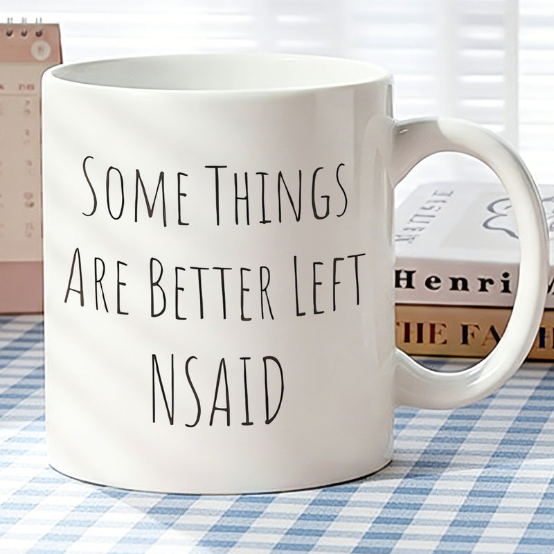 Tailorly White Ceramic 11 oz Mug - funny coffee mug with text "some things are better left"