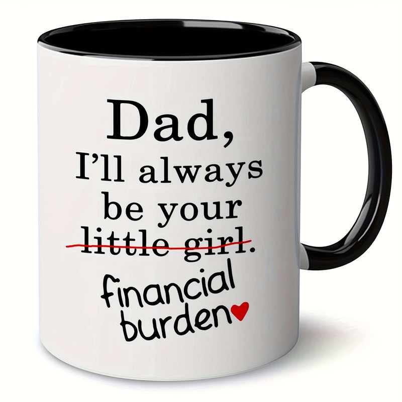 Tailorly Black Accent 11 oz Mug - 1pc ceramic fathers day humorous coffee mug ill be your financial dad mug from daughter novelty 11oz tea