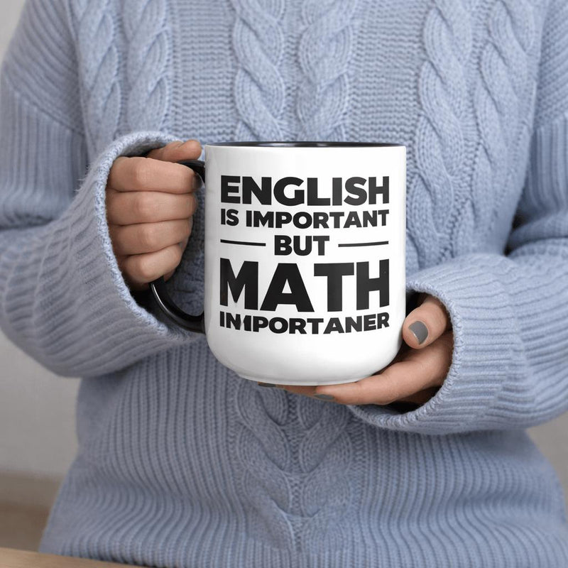 Tailorly Black Accent 11 oz Mug - english is important but math is more important funny text
