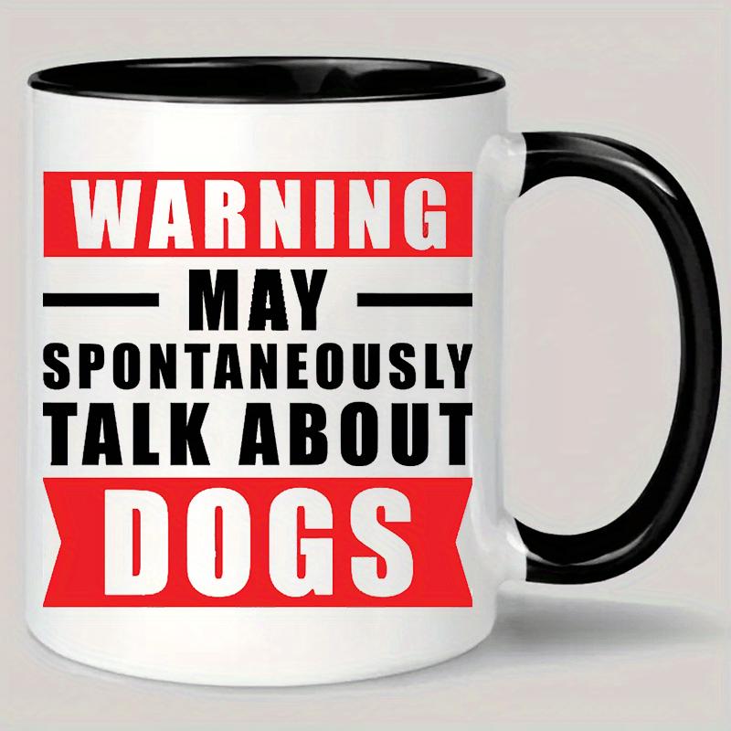 Tailorly Black Accent 11 oz Mug - funny warning may about dogs black interior red yellow warning