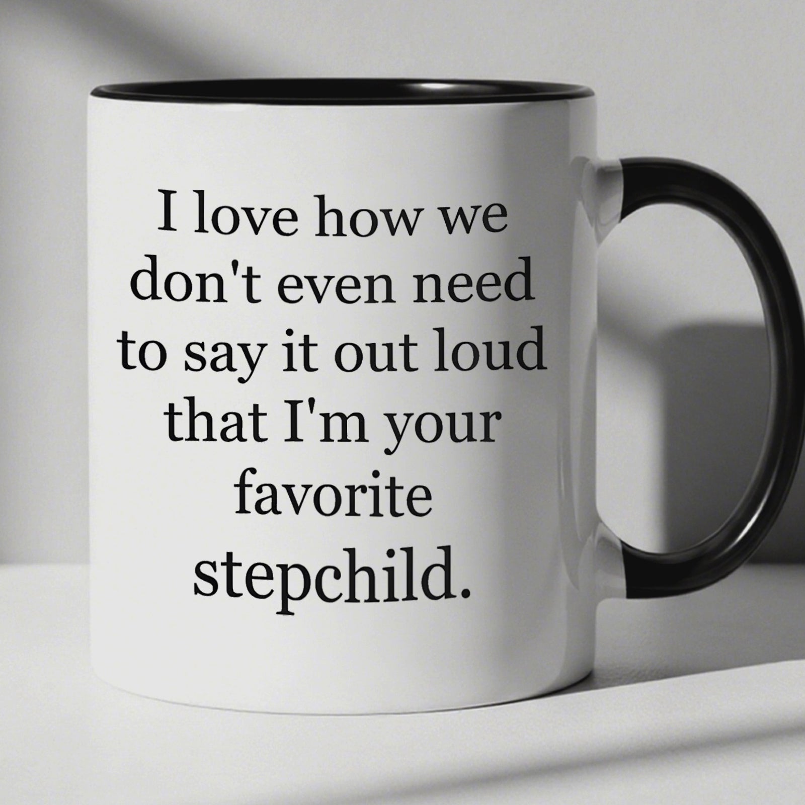 Tailorly Black Accent 11 oz Mug - funny gift sarcastic stepdad stepmom quote "i love how we dont need to" message