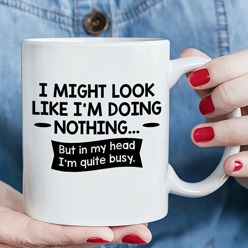 Tailorly White Ceramic 11 oz Mug - funny "i'm doing nothing" text