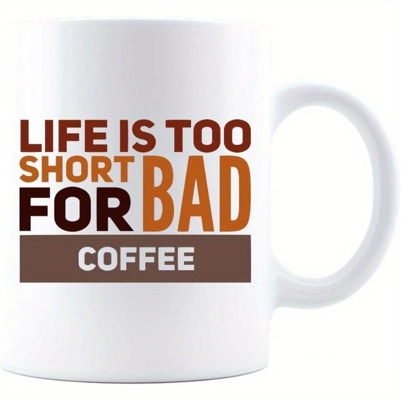 Tailorly White Ceramic 11 oz Mug - 1pc ceramic cup for everyday is too short for 11oz funny fall coffee mug for women men an_f1e48f87db3b47d088fa926f840fd6bb