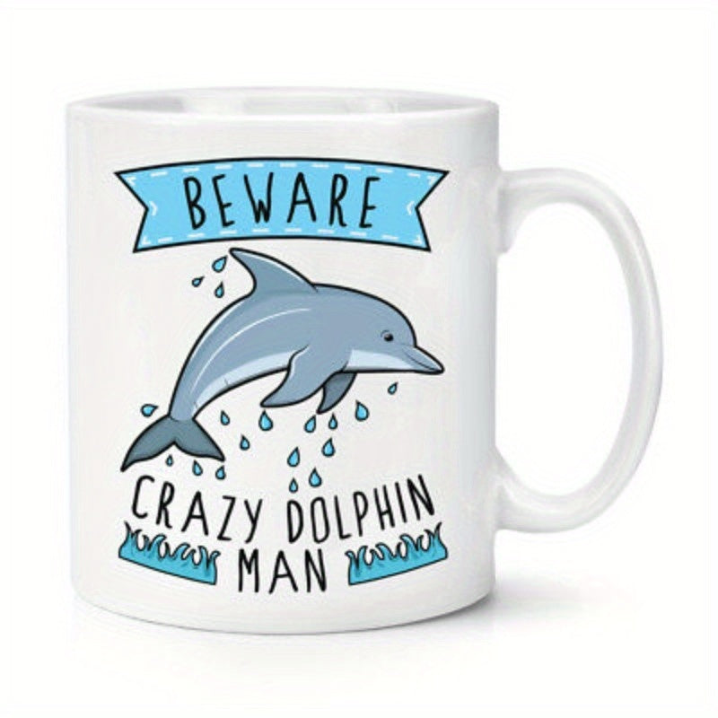 Tailorly White Ceramic 11 oz Mug - funny beware crazy dolphin