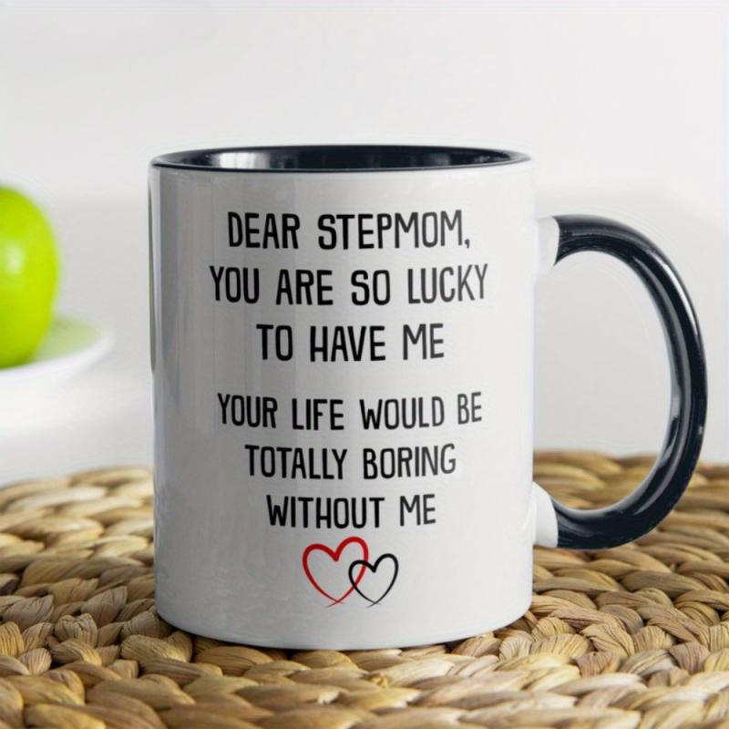 Tailorly Black Accent 11 oz Mug - Funny Dear Stepmom Quote