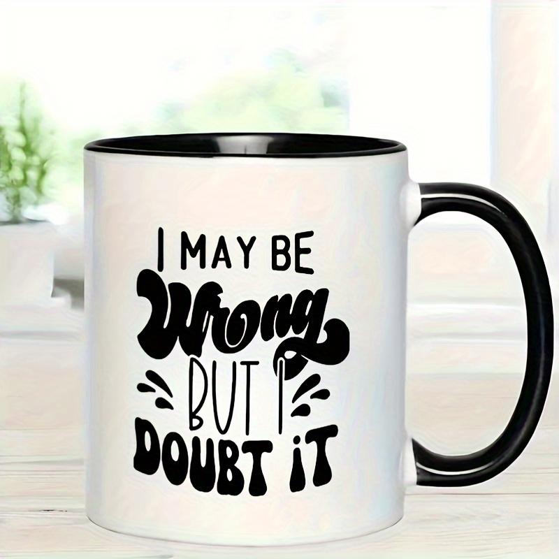 Tailorly Black Accent 11 oz Mug - But I It Humorous text
