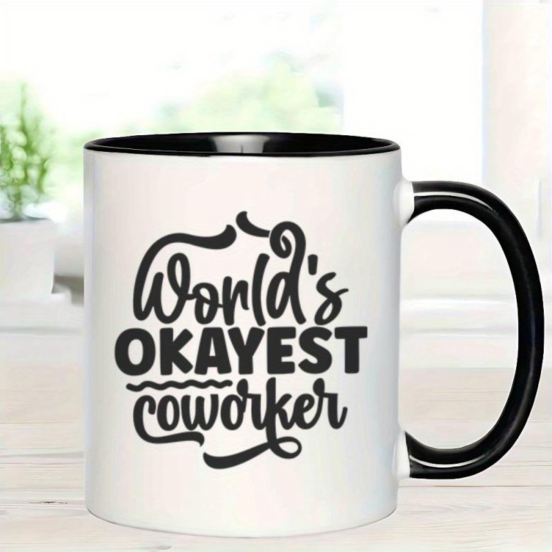 Tailorly Black Accent 11 oz Mug - 11 Ounces World S Coworker Ceramic Coffee Mug Printed on Reusable Cup Suitable for Tea Coffee Or Juice