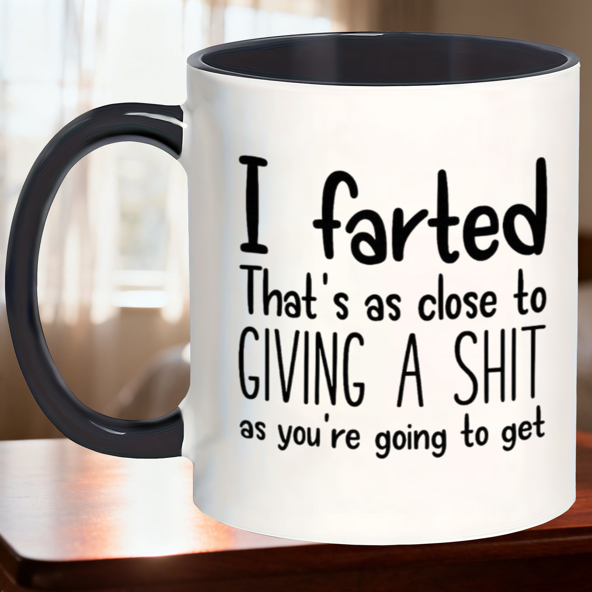 Tailorly Black Accent 11 oz Mug - i farted thats as close to a as youre get