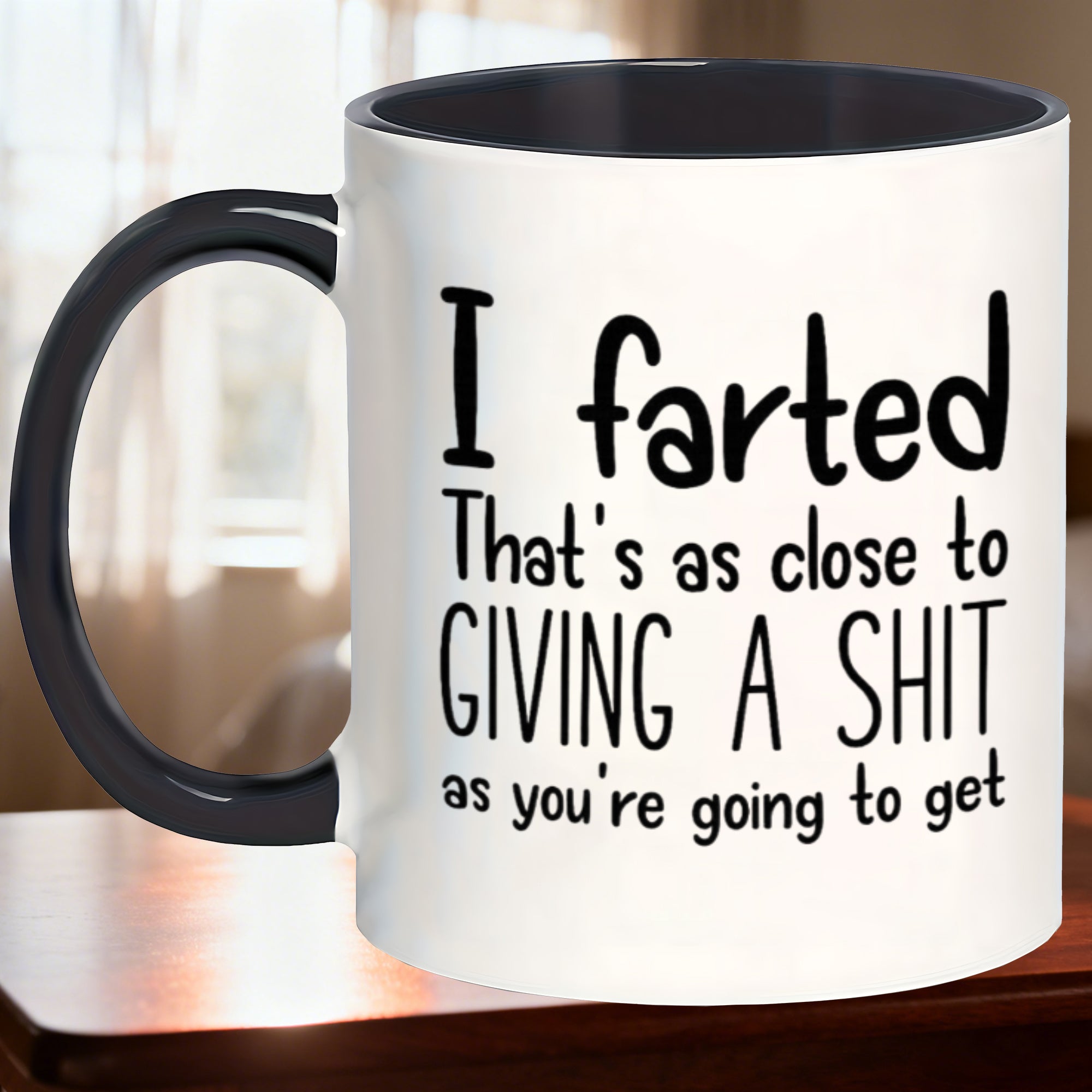 Tailorly Black Accent 11 oz Mug - i farted thats as close to a as youre get