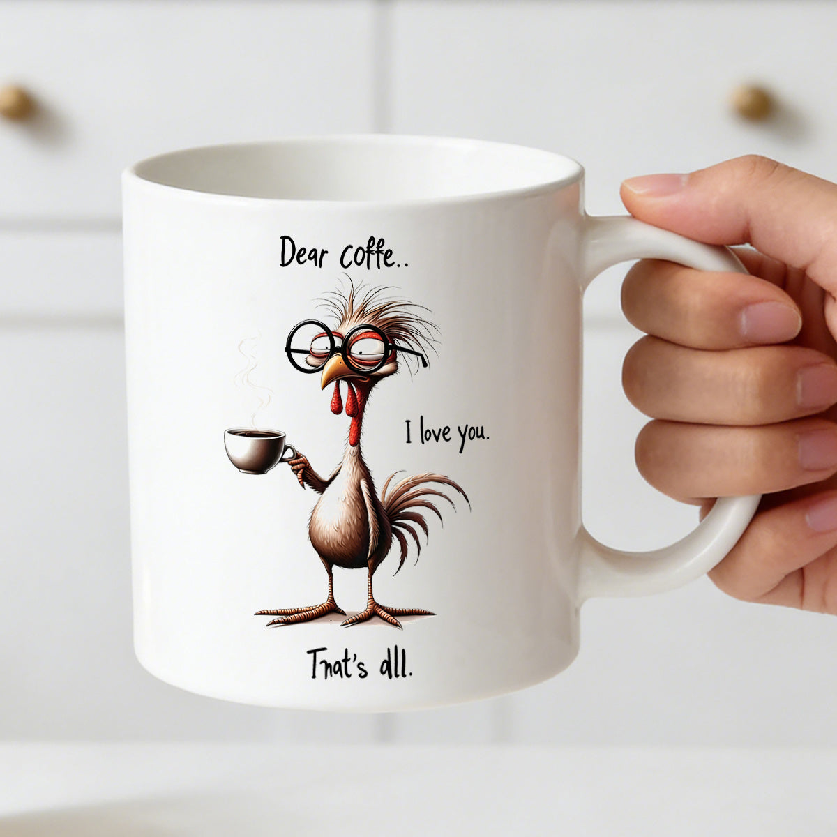 Tailorly White Ceramic 11 oz Mug - dear coffee i love you thats all funny rooster