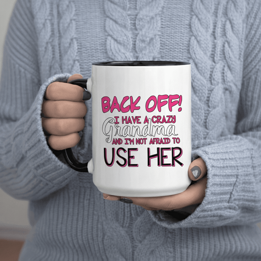 Tailorly Black Accent 11 oz Mug - I Have a Crazy Grandma And I M Her