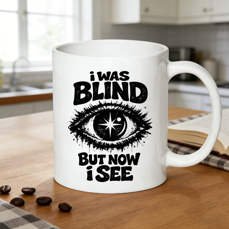 Tailorly White Ceramic 11 oz Mug - i was blind but text