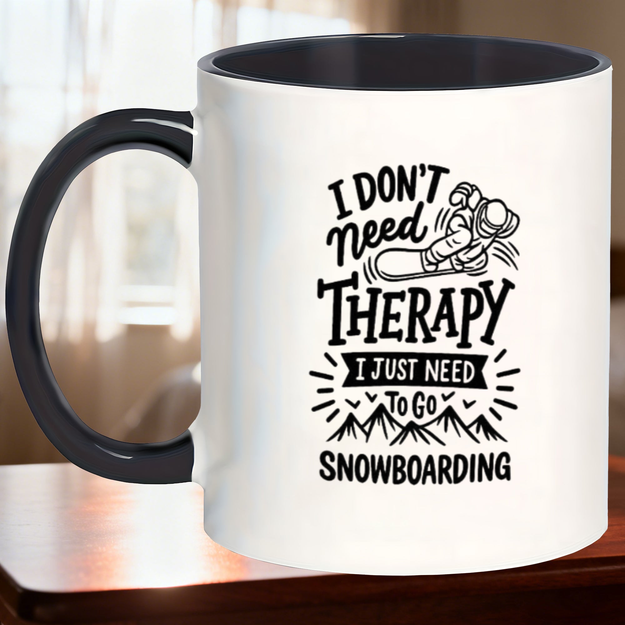 Tailorly Black Accent 11 oz Mug - I don't need snowboarding text