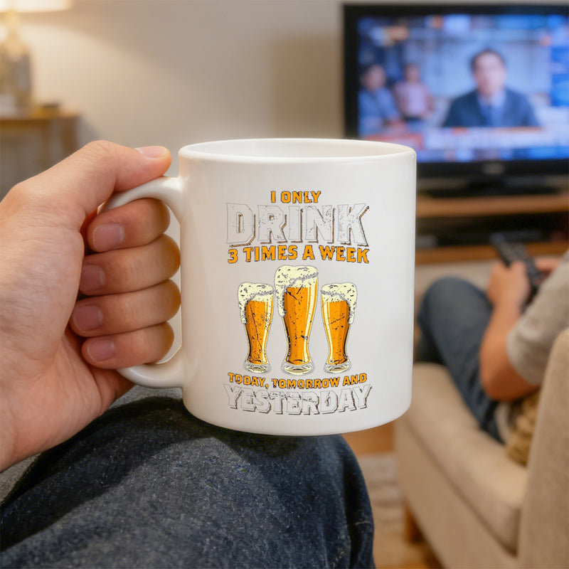 Tailorly White Ceramic 11 oz Mug - i only drink 3 times a week funny beer coffee text