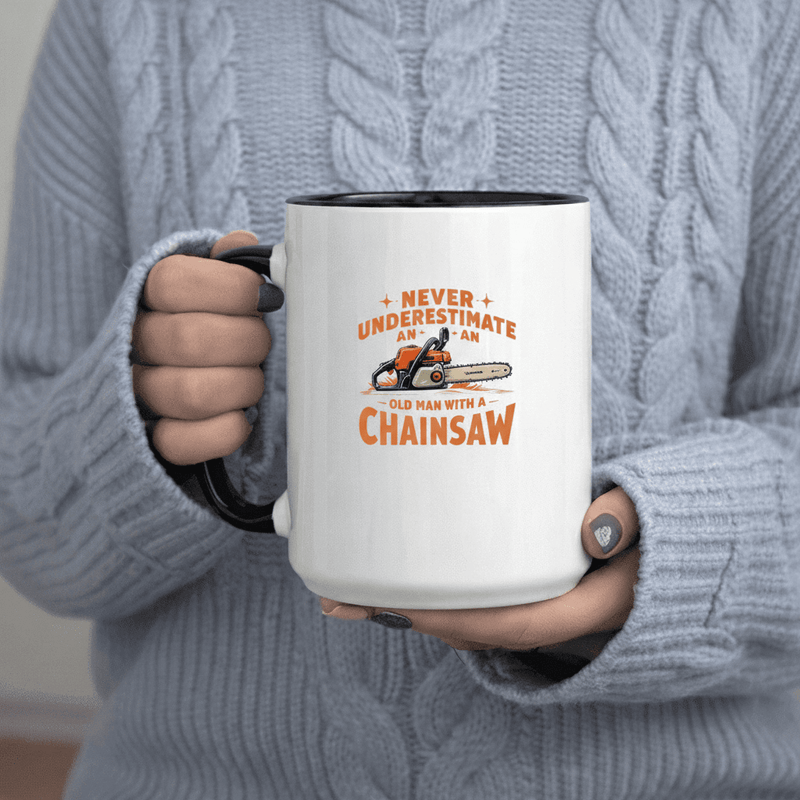 Tailorly Black Accent 11 oz Mug - Never an Old Man with A Chainsaw text