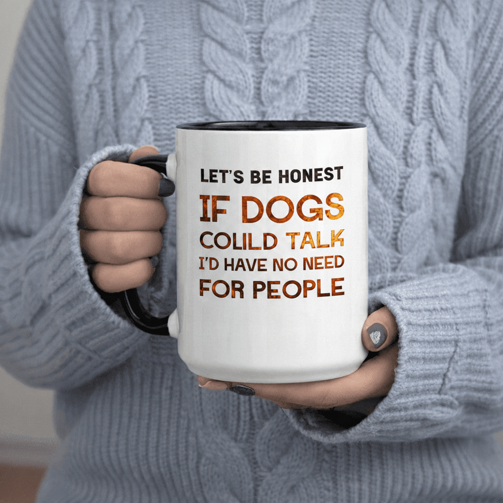Tailorly Black Accent 11 oz Mug - "If Dogs Could Talk I'd Have" text