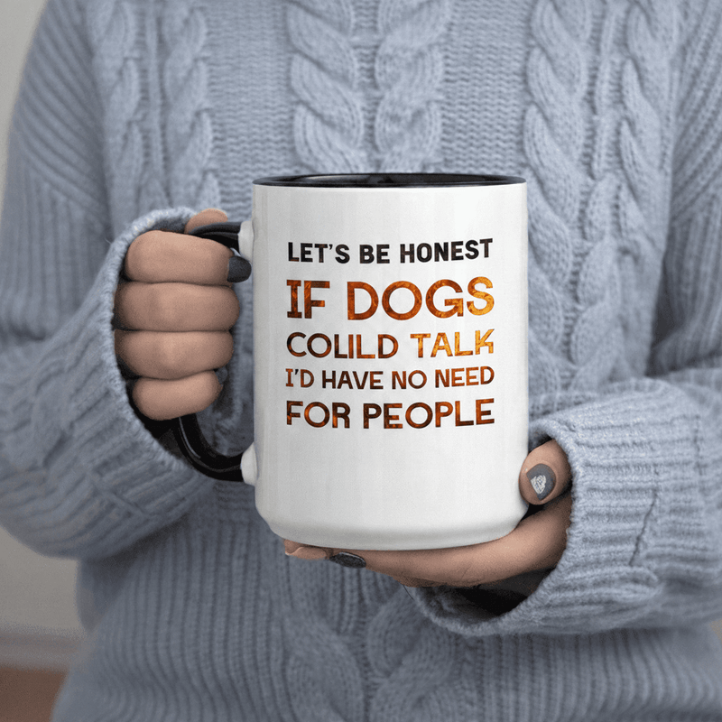 Tailorly Black Accent 11 oz Mug - "If Dogs Could Talk I'd Have" text