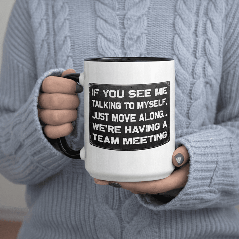 Tailorly Black Accent 11 oz Mug - Having A Team Meeting text