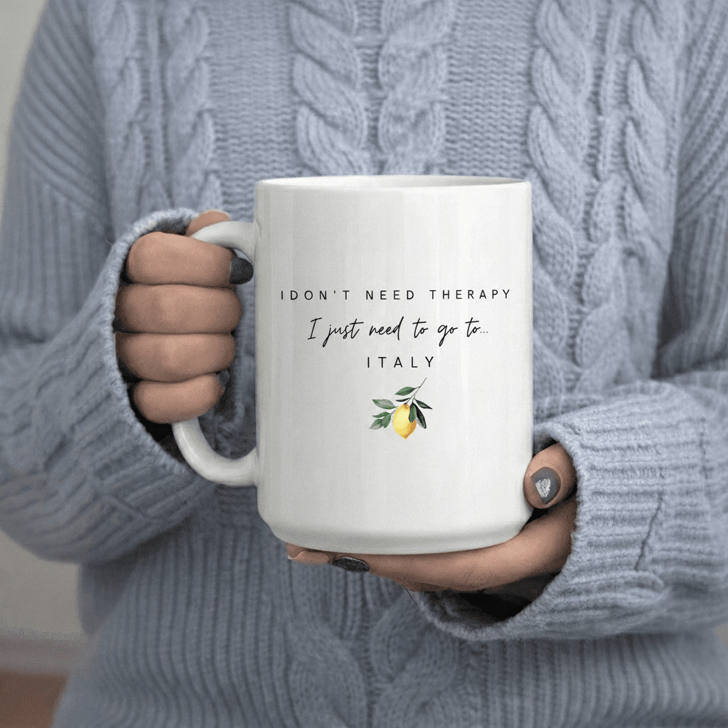 Tailorly White Ceramic 11 oz Mug - "I Need To Go to Italy" text