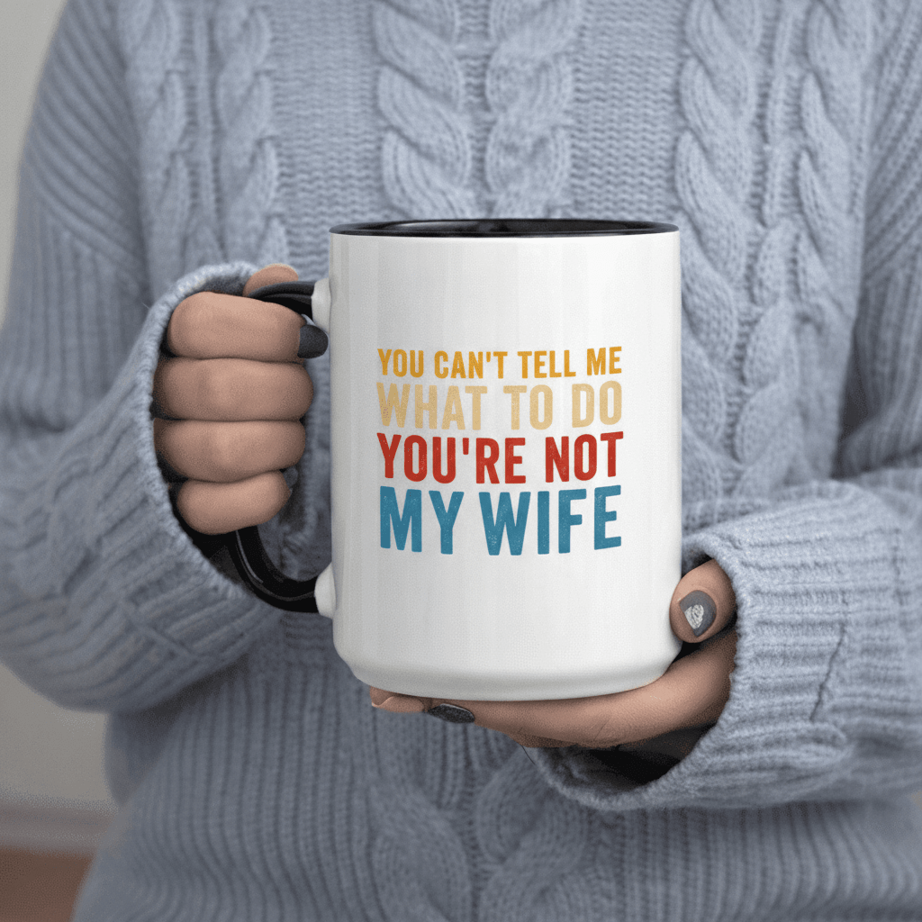 Tailorly Black Accent 11 oz Mug - You Can t Me You re Not My Wife 11oz Printed Ceramic Ceramic Coffee Cup Mug Drinkware White Ceramic Abstract