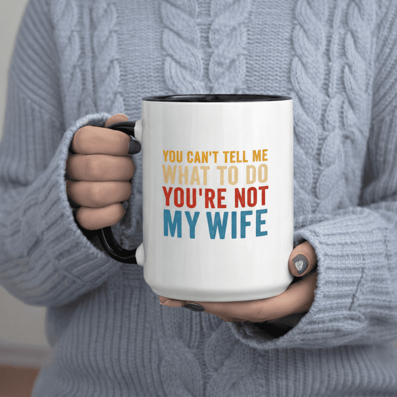 Tailorly Black Accent 11 oz Mug - You Can t Me You re Not My Wife 11oz Printed Ceramic Ceramic Coffee Cup Mug Drinkware White Ceramic Abstract