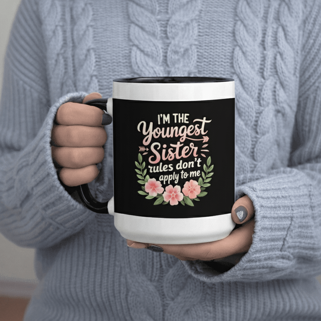 Tailorly Black Accent 11 oz Mug - I M The Sister Rules Don T Apply to Me text