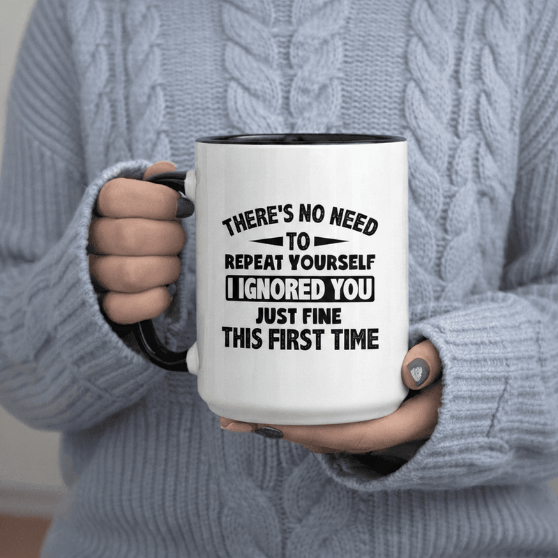 Tailorly Black Accent 11 oz Mug - to Repeat Yourself I Ignored You