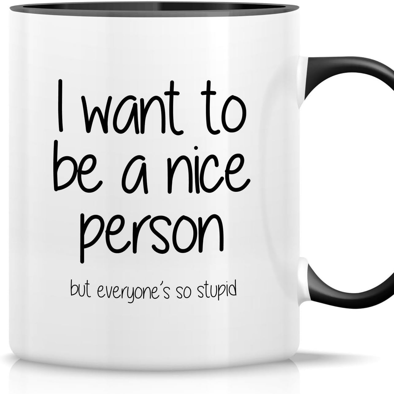 Tailorly Black Accent 11 oz Mug - a Good Person But Everyone S Too Stupid text