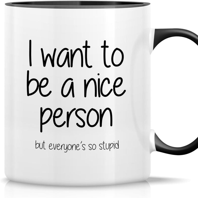 Tailorly Black Accent 11 oz Mug - a Good Person But Everyone S Too Stupid text