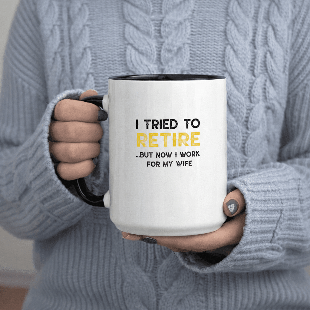 Tailorly Black Accent 11 oz Mug - But Now I Work for My Wife Funny Husband Gift