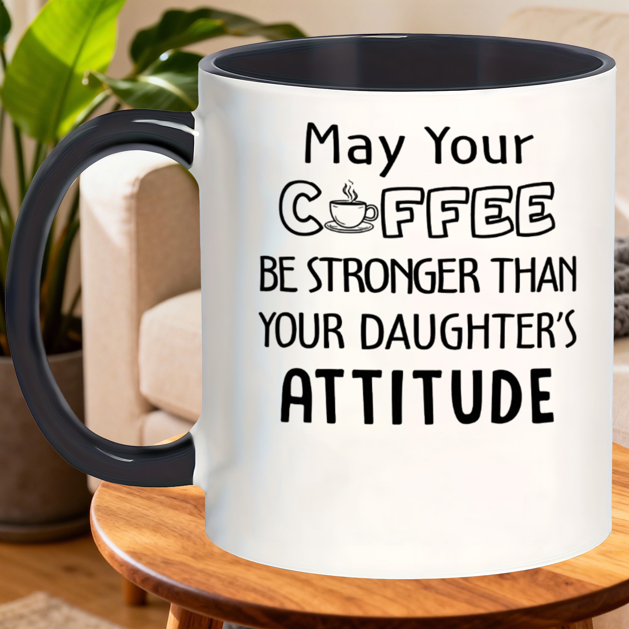 Tailorly Black Accent 11 oz Mug - coffee stronger than daughters attitude
