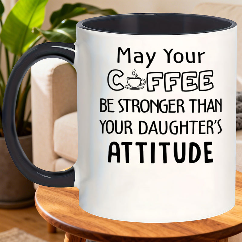Tailorly Black Accent 11 oz Mug - coffee stronger than daughters attitude