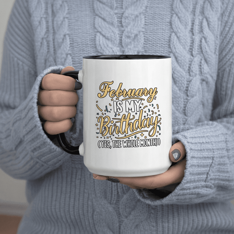 Tailorly Black Accent 11 oz Mug - Is My Birthday Yes The Whole Month text