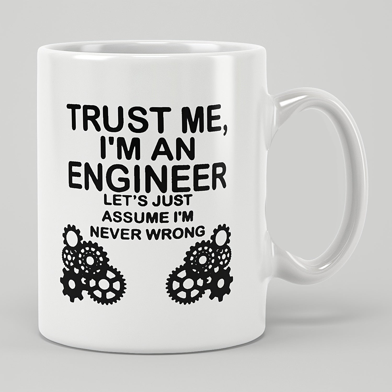 Tailorly White Ceramic 11 oz Mug - me im an engineer along with a funny never