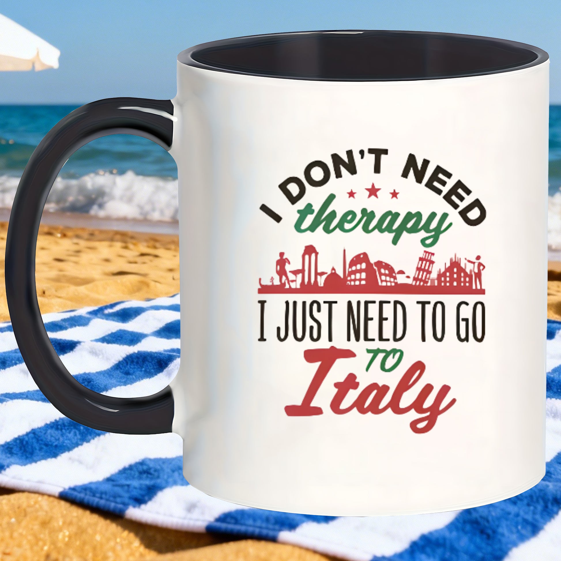 Tailorly Black Accent 11 oz Mug - "I don't need relax I to go to Italy" text