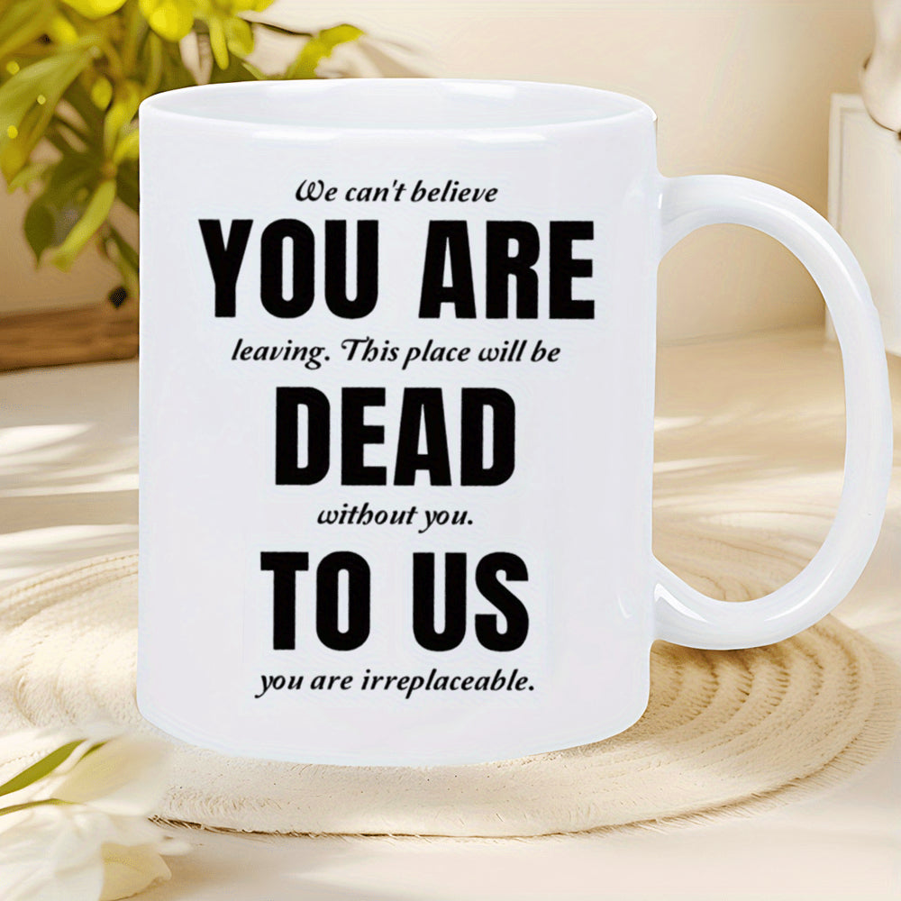 Tailorly White Ceramic 11 oz Mug - humorous farewell slogan