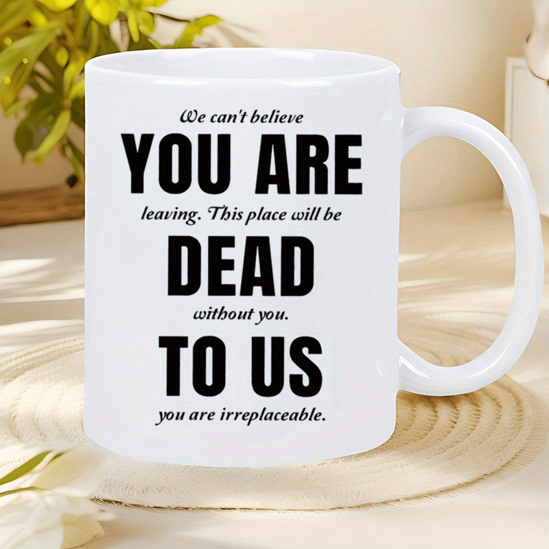 Tailorly White Ceramic 11 oz Mug - humorous farewell slogan