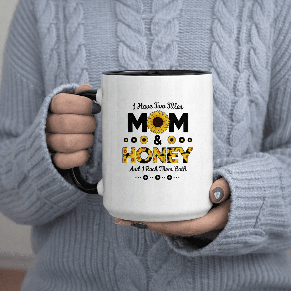 Tailorly Black Accent 11 oz Mug - I Have Two Titles Mom And Honey And Them Sunflower Bee