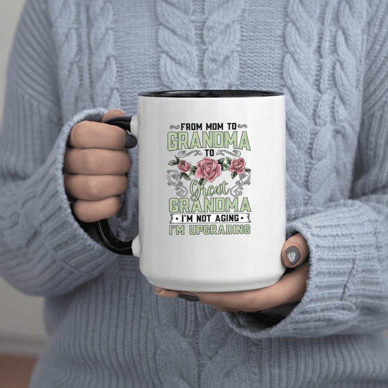 Tailorly Black Accent 11 oz Mug - From Mom to Grandma to Great Grandma I M Not Aging I M Upgrading text