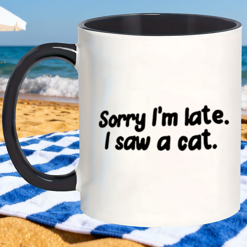 Tailorly Black Accent 11 oz Mug - sorry im late saw a cat