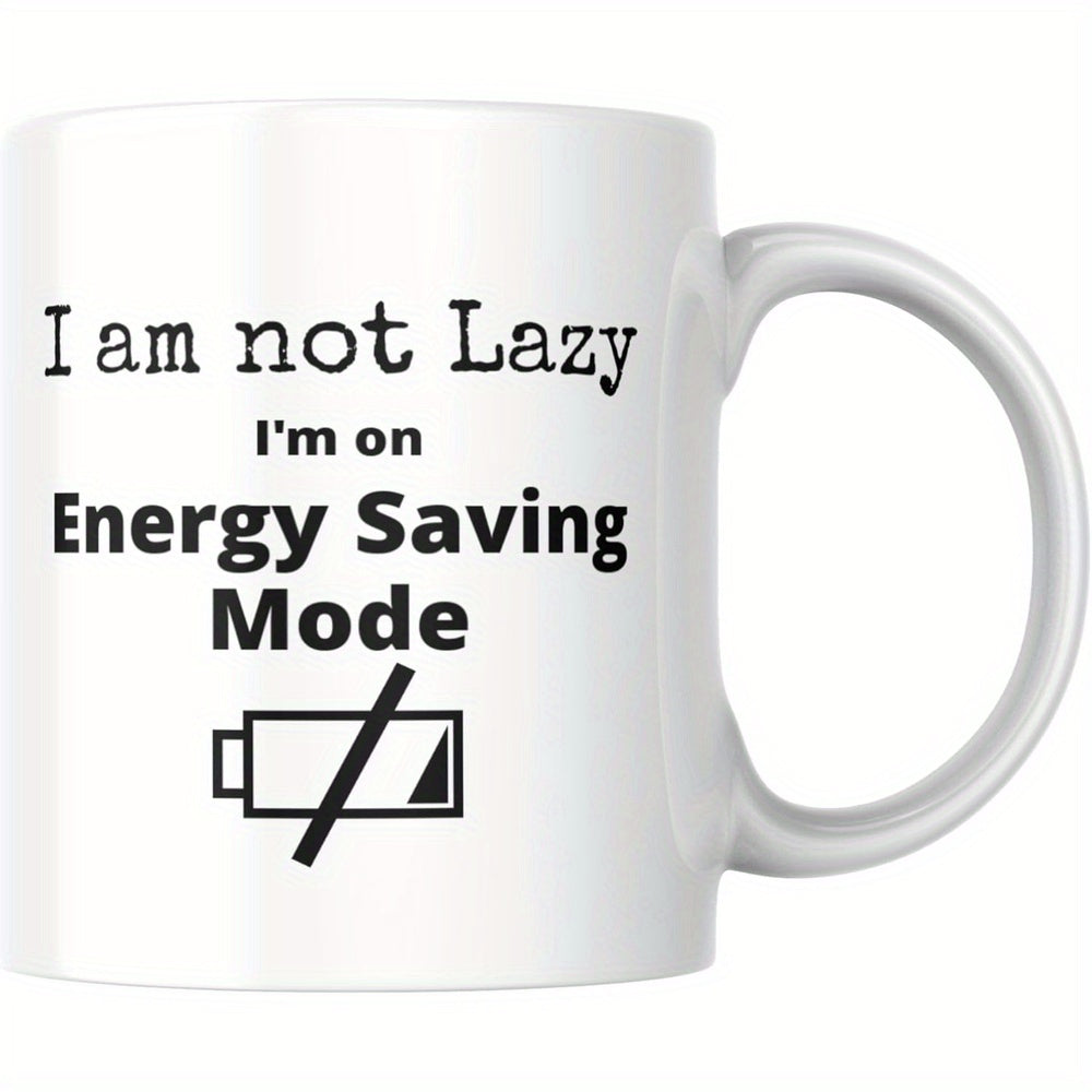 Tailorly White Ceramic 11 oz Mug - i am not lazy im saving mode funny text