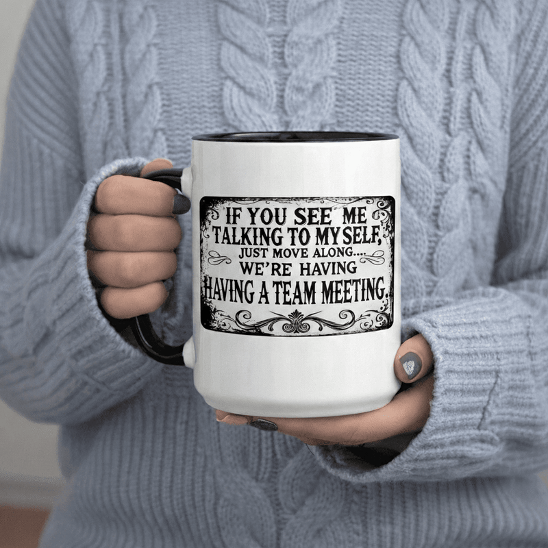 Tailorly Black Accent 11 oz Mug - Having A Team Meeting text
